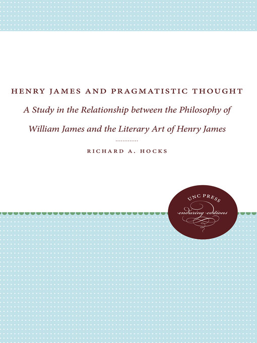 Title details for Henry James and Pragmatistic Thought by Richard A. Hocks - Available